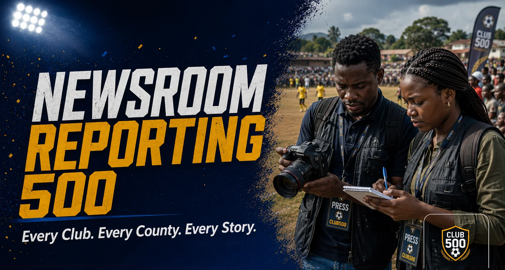 Club500 Newsroom — Every Club. Every County. Every Story.